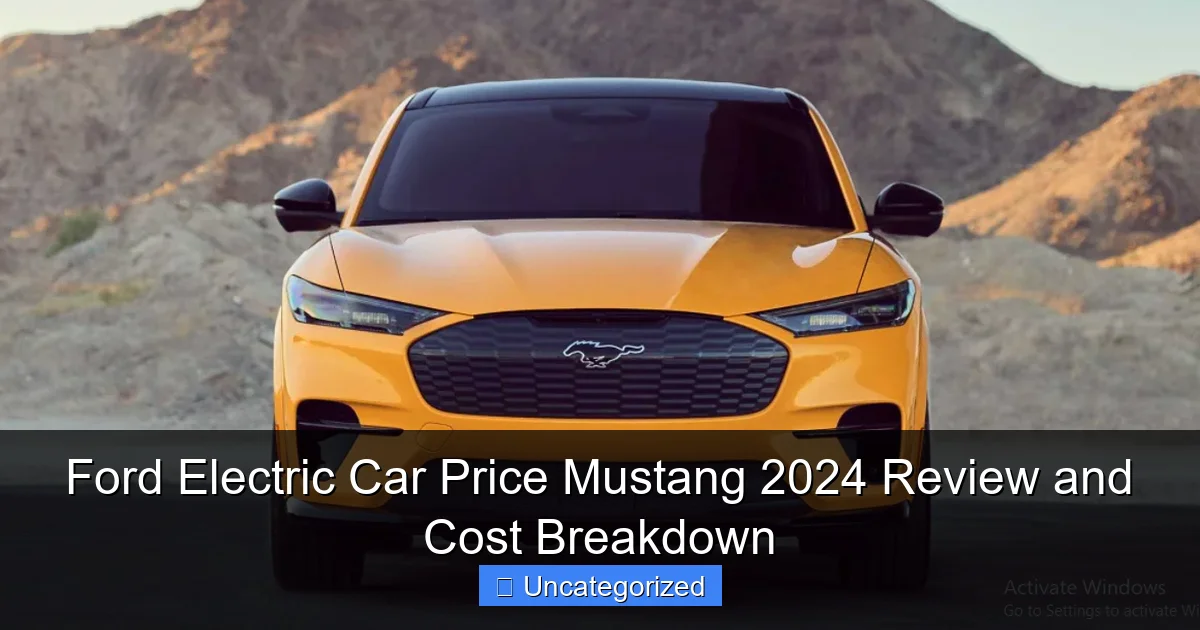 Ford Electric Car Price Mustang 2024 Review and Cost Breakdown