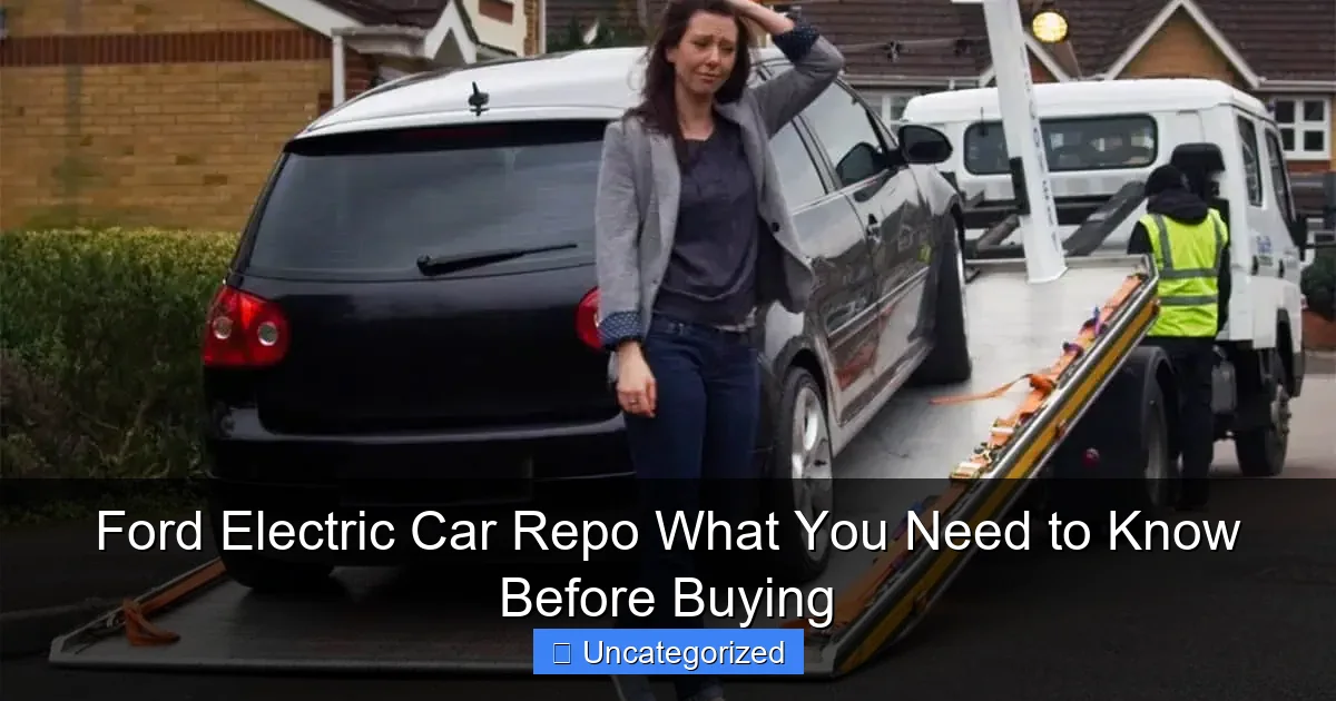Ford Electric Car Repo What You Need to Know Before Buying