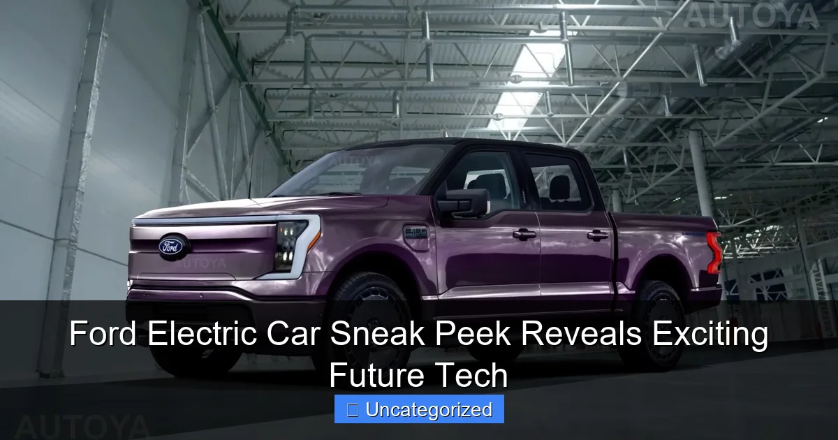 Ford Electric Car Sneak Peek Reveals Exciting Future Tech