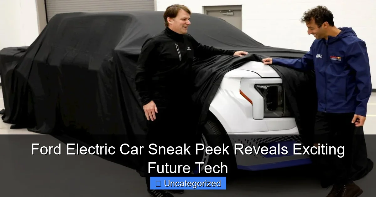 Ford Electric Car Sneak Peek Reveals Exciting Future Tech