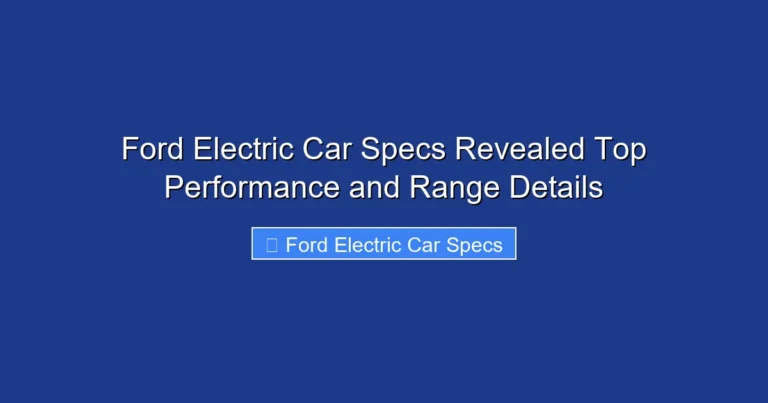 Ford Electric Car Specs Revealed Top Performance and Range Details