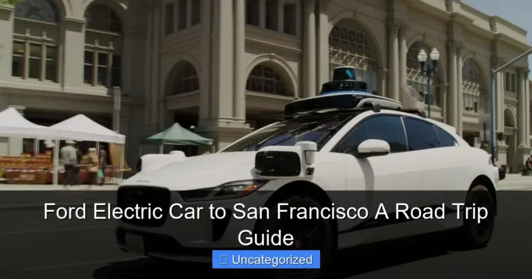 Ford Electric Car to San Francisco A Road Trip Guide