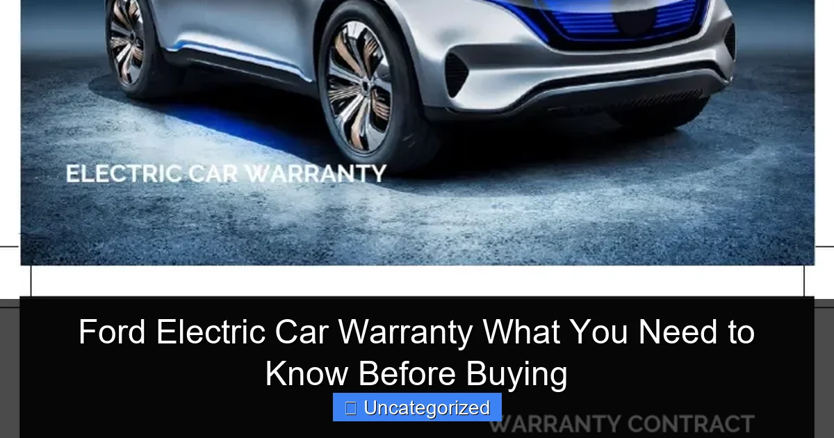 Ford Electric Car Warranty What You Need to Know Before Buying
