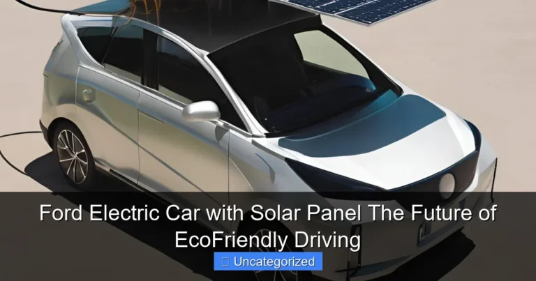 Ford Electric Car with Solar Panel The Future of EcoFriendly Driving