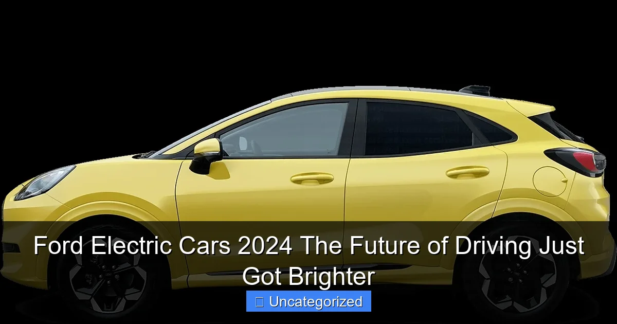 Ford Electric Cars 2024 The Future of Driving Just Got Brighter