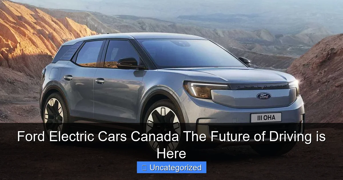 Ford Electric Cars Canada The Future of Driving is Here