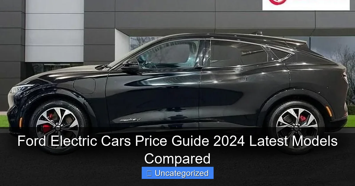 Ford Electric Cars Price Guide 2024 Latest Models Compared