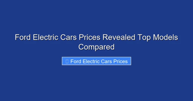 Ford Electric Cars Prices Revealed Top Models Compared