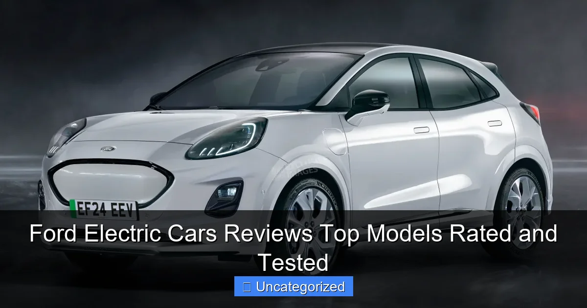 Ford Electric Cars Reviews Top Models Rated and Tested