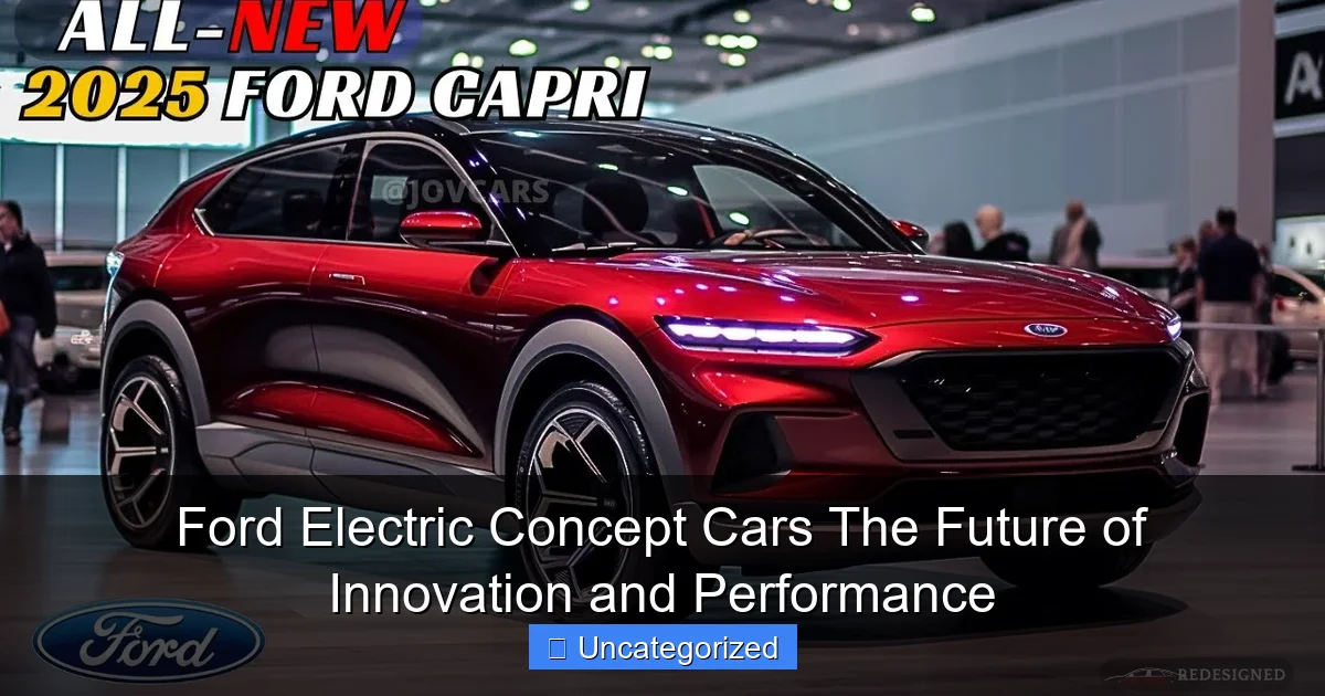 Ford Electric Concept Cars The Future of Innovation and Performance