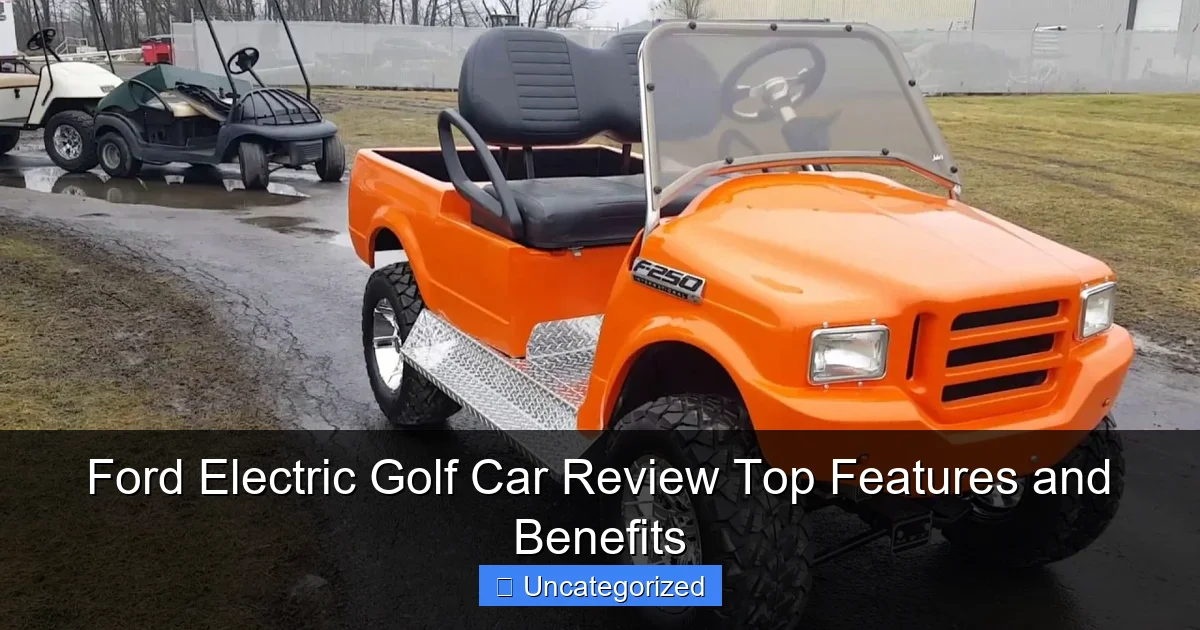 Ford Electric Golf Car Review Top Features and Benefits