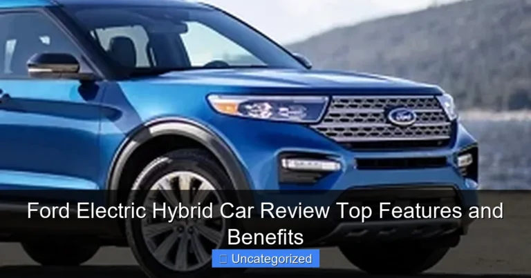 Ford Electric Hybrid Car Review Top Features and Benefits
