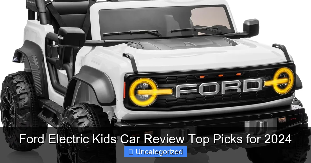 Ford Electric Kids Car Review Top Picks for 2024