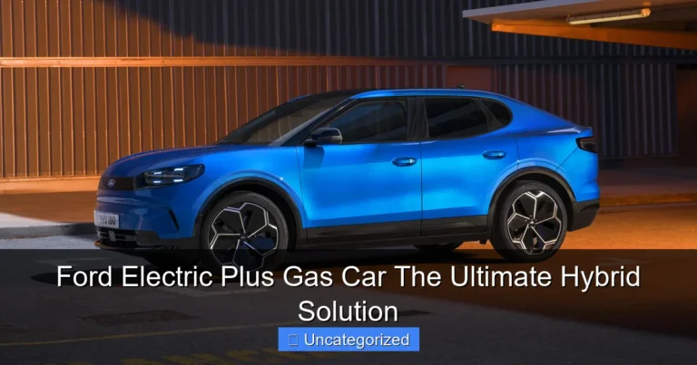 Ford Electric Plus Gas Car The Ultimate Hybrid Solution
