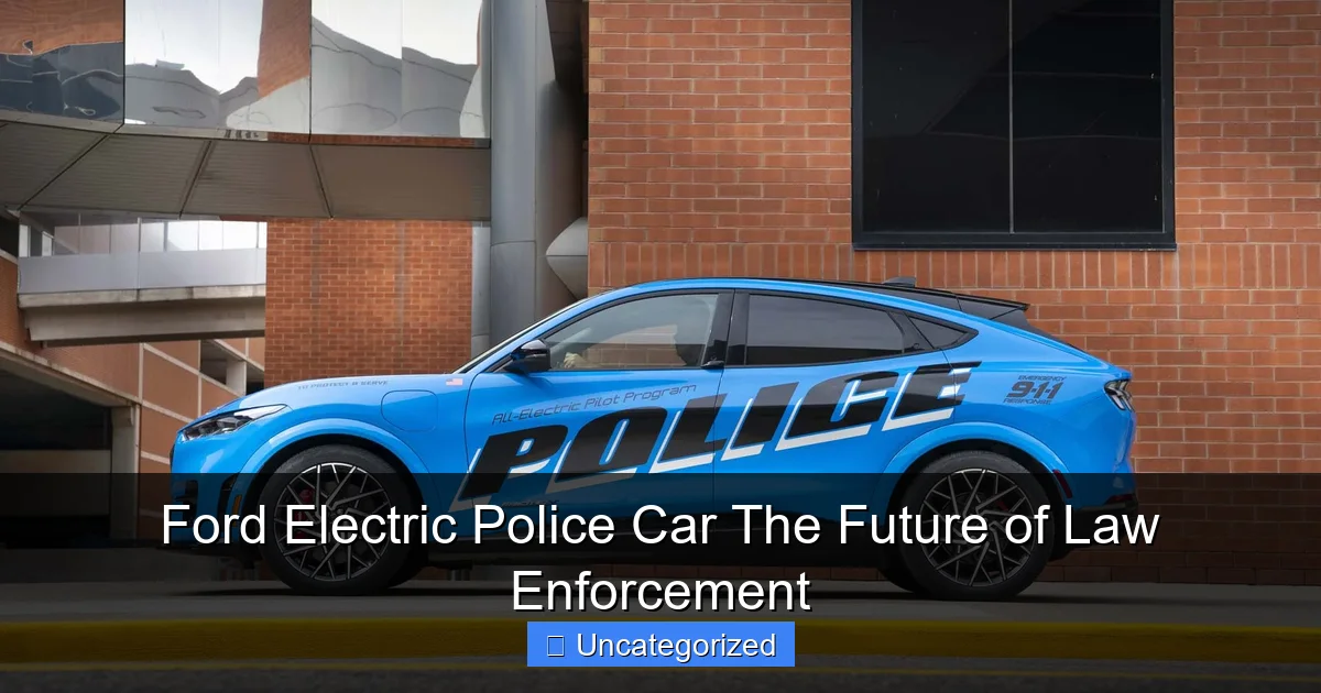 Ford Electric Police Car The Future of Law Enforcement