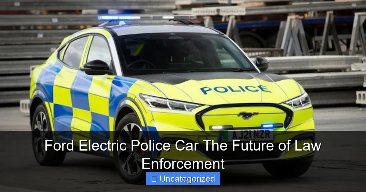 Ford Electric Police Car The Future of Law Enforcement