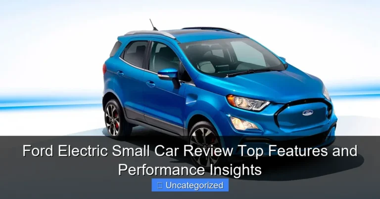 Ford Electric Small Car Review Top Features and Performance Insights