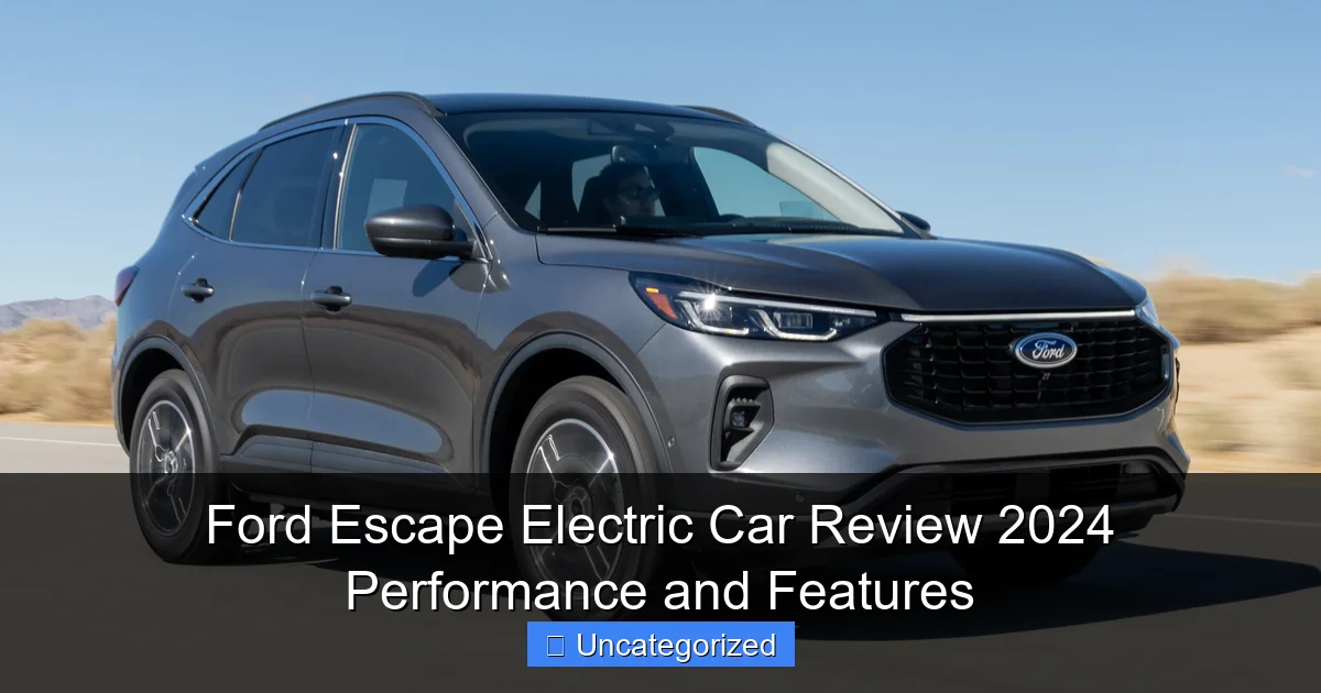 Ford Escape Electric Car Review 2024 Performance and Features