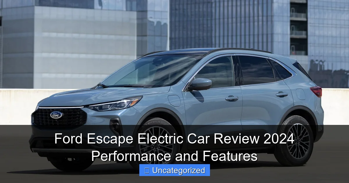 Ford Escape Electric Car Review 2024 Performance and Features