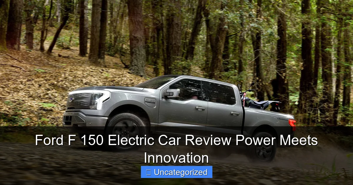 Ford F 150 Electric Car Review Power Meets Innovation