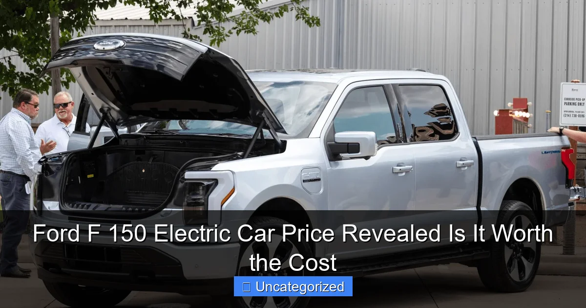 Ford F 150 Electric Car Price Revealed Is It Worth the Cost