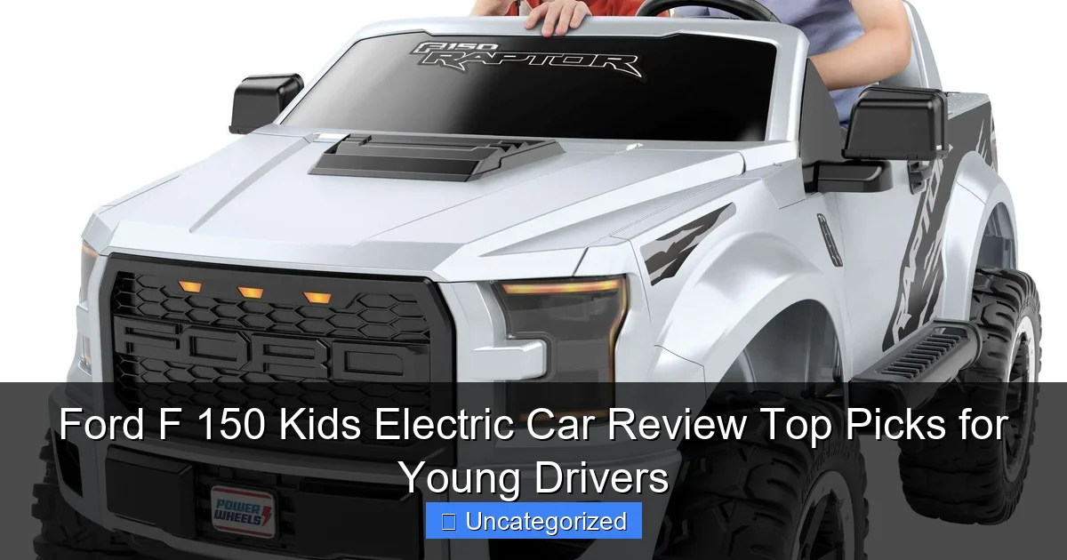 Ford F 150 Kids Electric Car Review Top Picks for Young Drivers