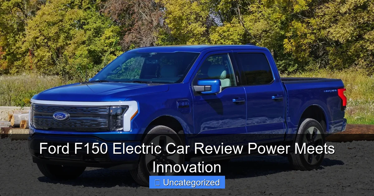 Ford F150 Electric Car Review Power Meets Innovation