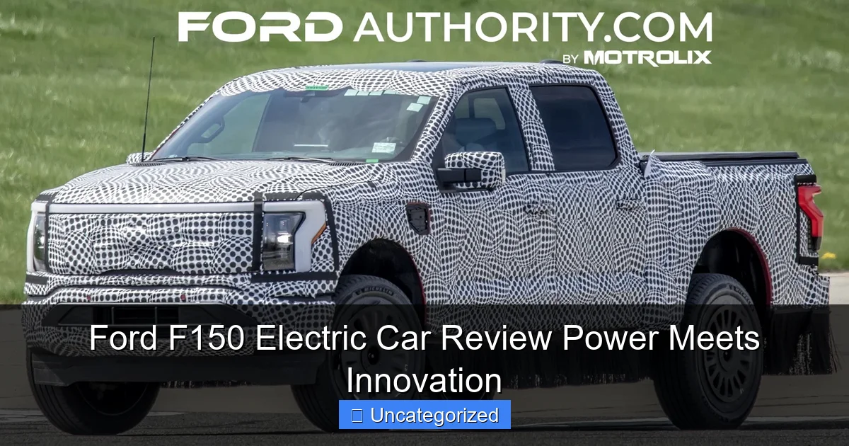 Ford F150 Electric Car Review Power Meets Innovation
