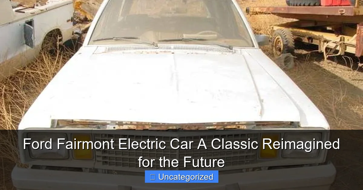 Ford Fairmont Electric Car A Classic Reimagined for the Future