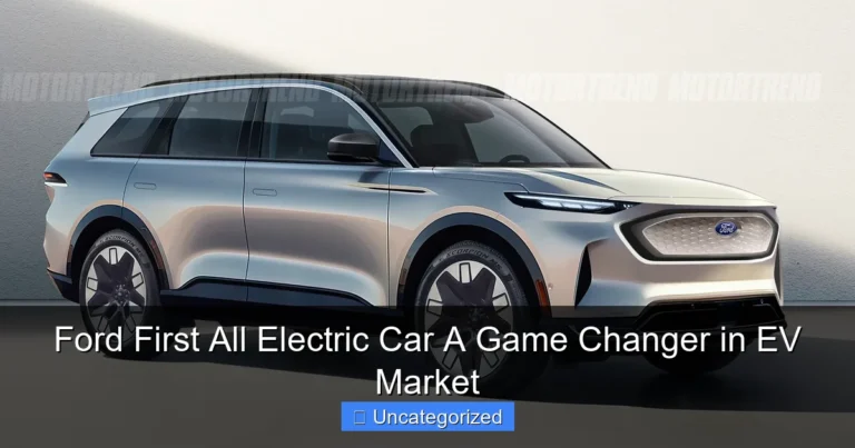 Ford First All Electric Car A Game Changer in EV Market