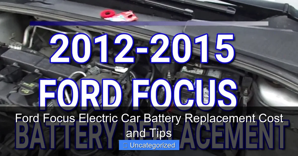 Ford Focus Electric Car Battery Replacement Cost and Tips