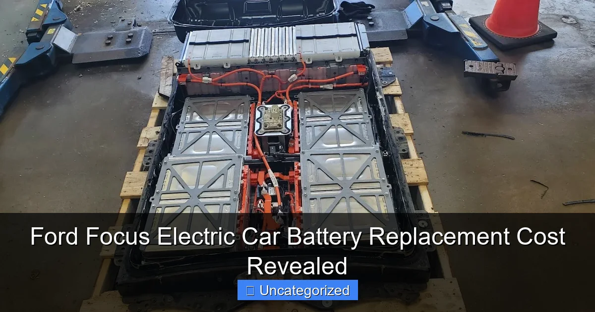 Ford Focus Electric Car Battery Replacement Cost Revealed
