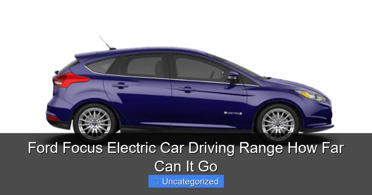 Ford Focus Electric Car Driving Range How Far Can It Go