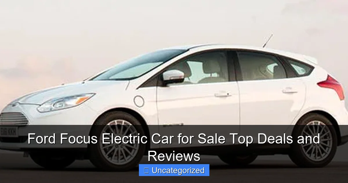 Ford Focus Electric Car for Sale Top Deals and Reviews