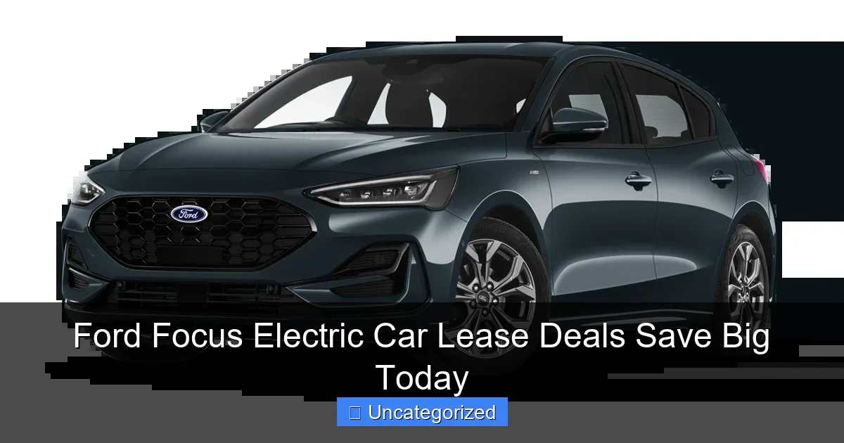 Ford Focus Electric Car Lease Deals Save Big Today