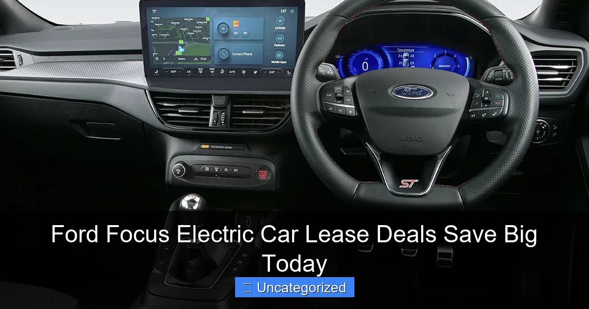 Ford Focus Electric Car Lease Deals Save Big Today