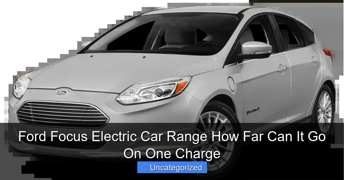 Ford Focus Electric Car Range How Far Can It Go On One Charge