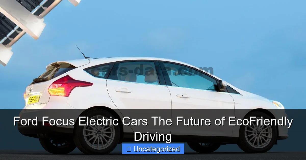 Ford Focus Electric Cars The Future of EcoFriendly Driving