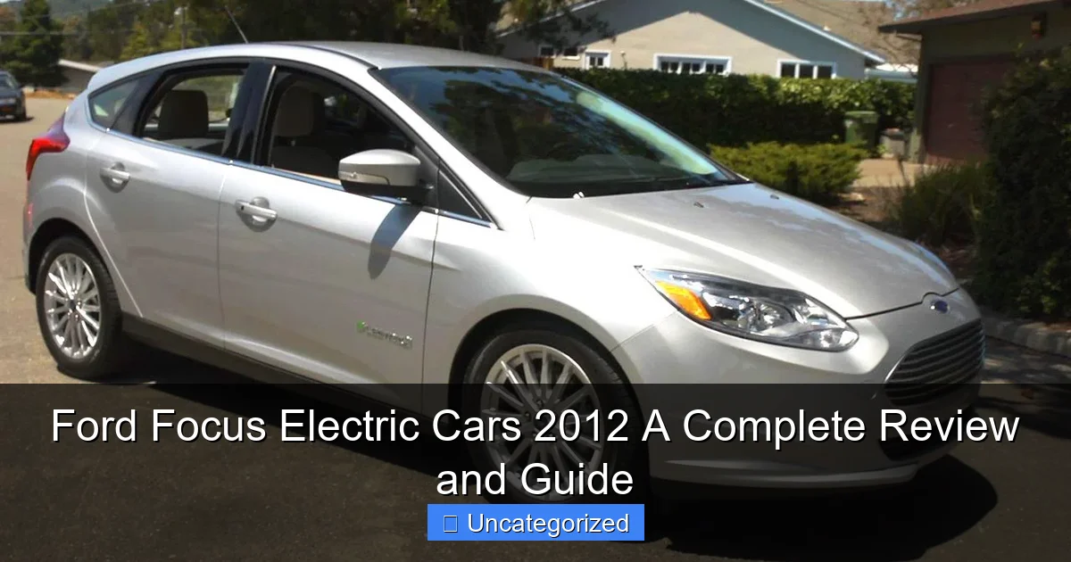 Ford Focus Electric Cars 2012 A Complete Review and Guide