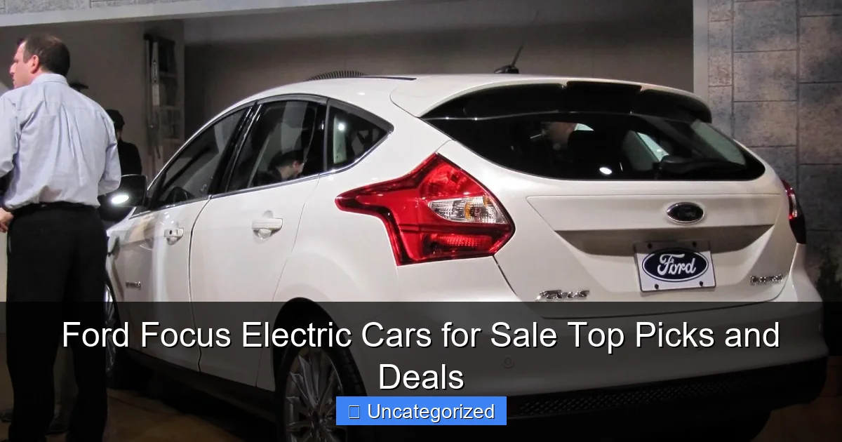 Ford Focus Electric Cars for Sale Top Picks and Deals