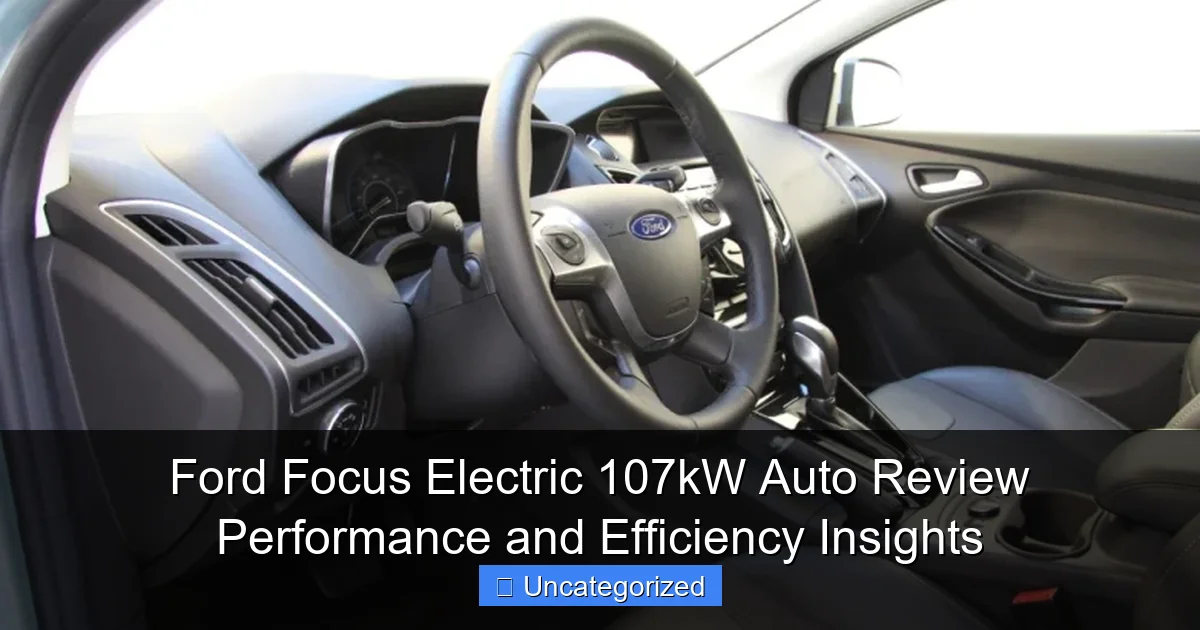 Ford Focus Electric 107kW Auto Review Performance and Efficiency Insights