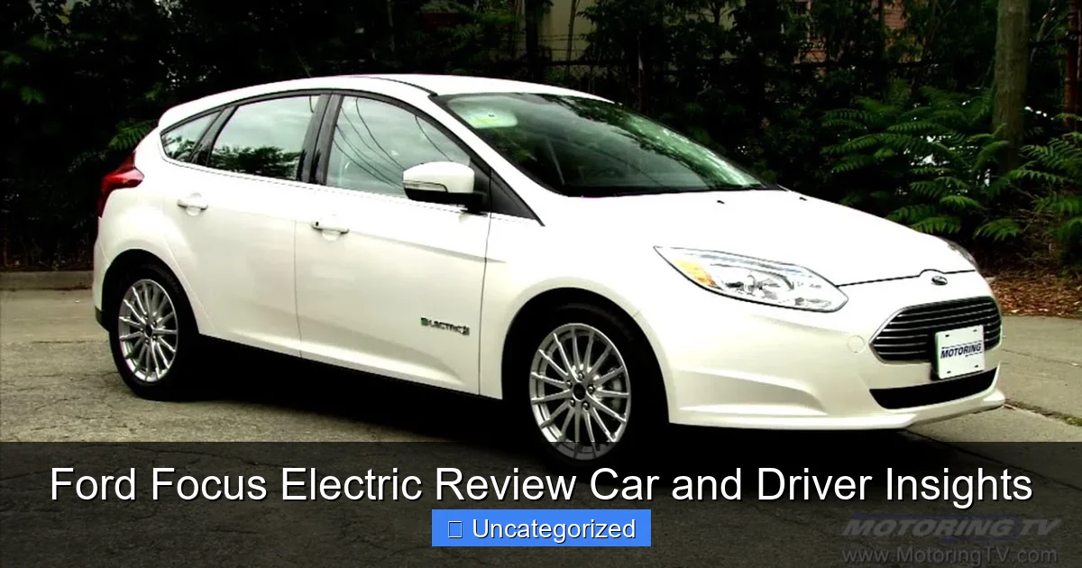 Ford Focus Electric Review Car and Driver Insights