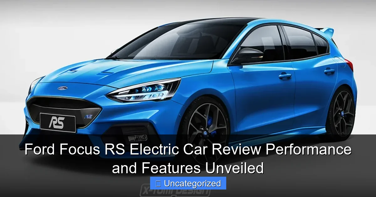Ford Focus RS Electric Car Review Performance and Features Unveiled