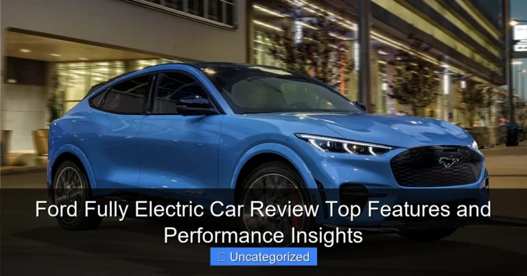 Ford Fully Electric Car Review Top Features and Performance Insights
