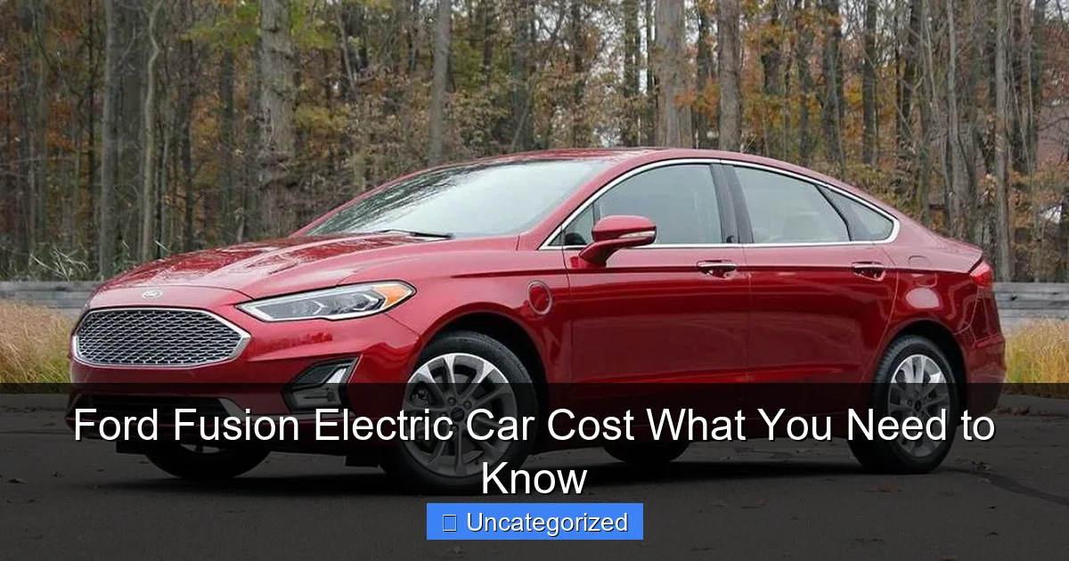 Ford Fusion Electric Car Cost What You Need to Know