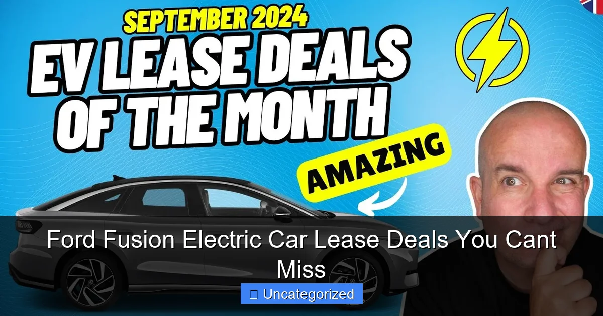 Ford Fusion Electric Car Lease Deals You Cant Miss
