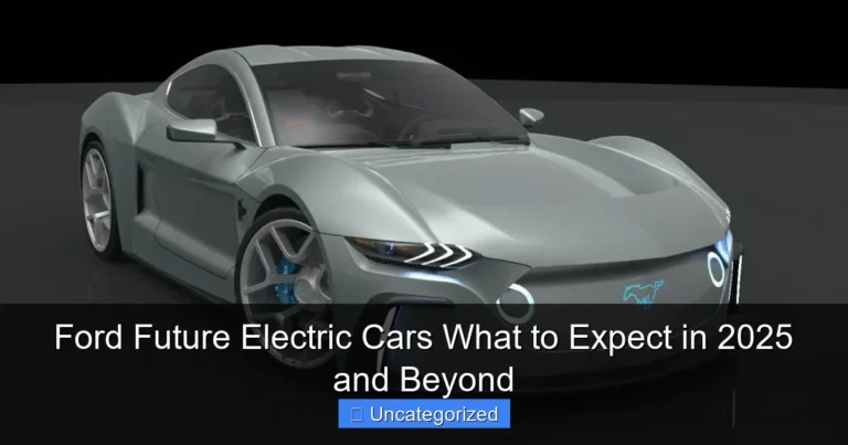 Ford Future Electric Cars What to Expect in 2025 and Beyond