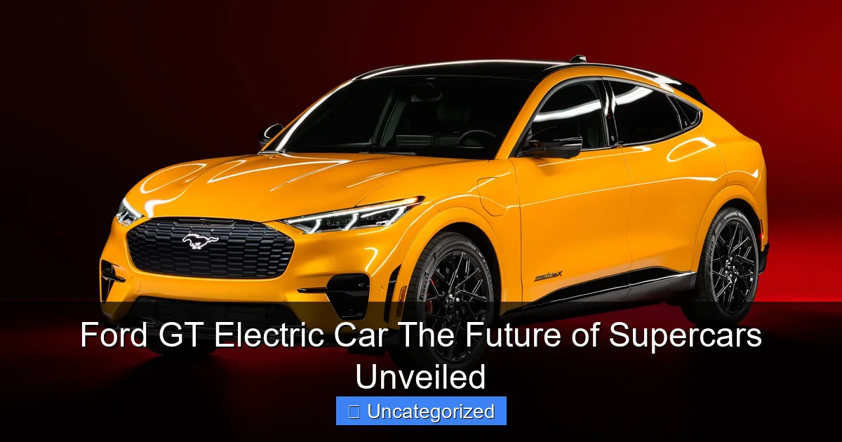 Ford GT Electric Car The Future of Supercars Unveiled