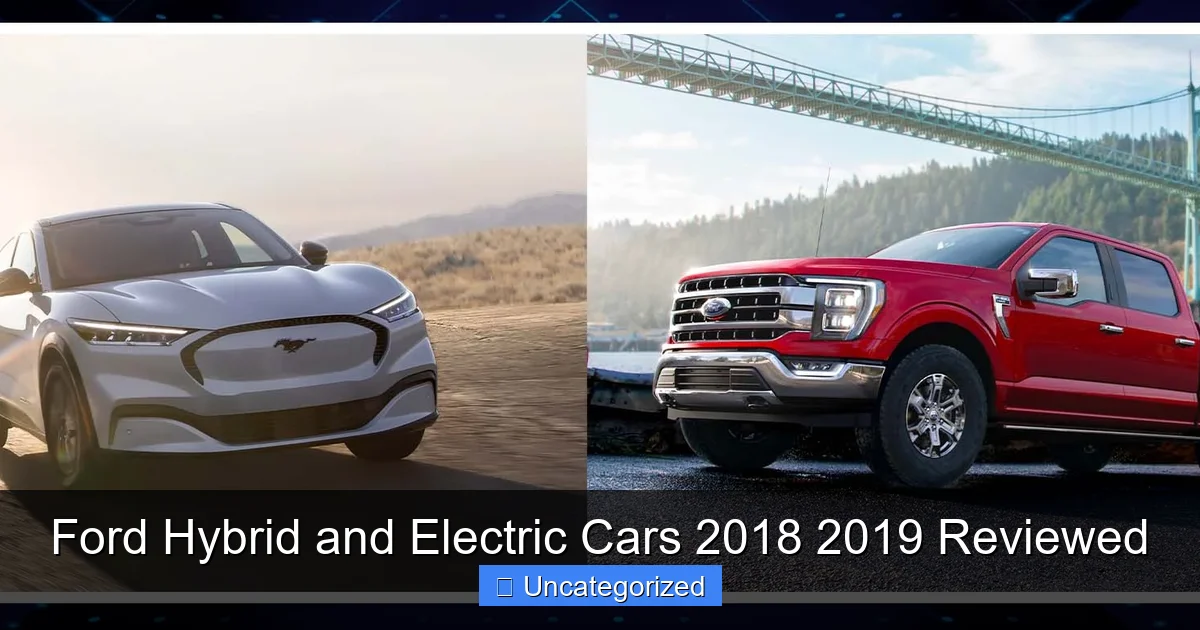 Ford Hybrid and Electric Cars 2018 2019 Reviewed