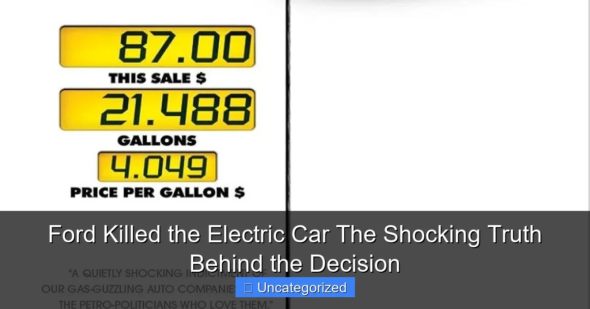 Ford Killed the Electric Car The Shocking Truth Behind the Decision